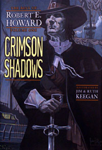 The Best of Robert E. Howard Volume One: Crimson Shadows (Limited Edition)