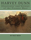 Harvey Dunn: Illustrator and Painter of the Pioneer West