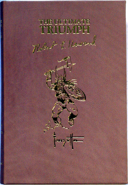 The Ultimate Triumph The Heroic Fantasy of Robert E Howard (Soft Goatskin Leatherbound edition) (Limited Edition)