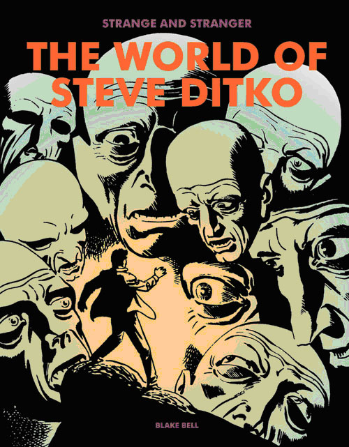 Strange and Stranger: The World of Steve Ditko
