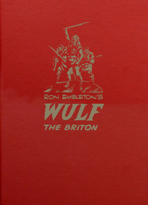 Ron Embleton's Wulf the Briton: The Complete Adventures (Leather Numbered Edition) (Limited Edition)
